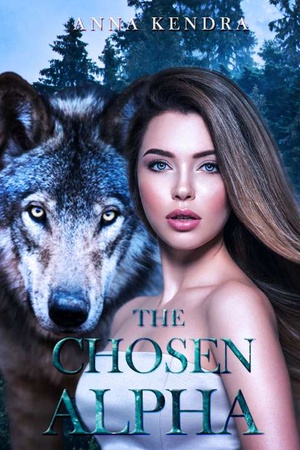 Cover of The Chosen Alpha (Prequel to The Female Alpha)
