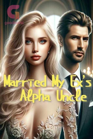 Cover of Married My Ex's Alpha Uncle (Silver and Elliot)
