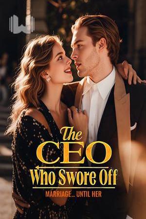 Cover of The CEO Who Swore Off Marriage… Until Her