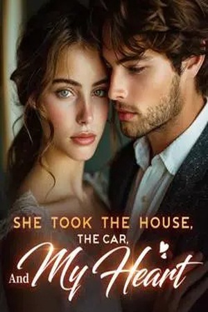 Cover of She Took The House The Car And My Heart