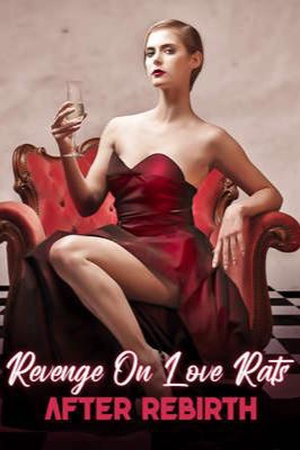Revenge On Love Rats After Rebirth by Olivia Marsh