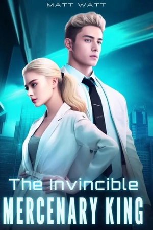 Cover of The Invincible Mercenary King (by Matt Watt)